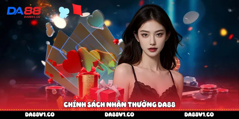 Chính sách nhận thưởng Da88