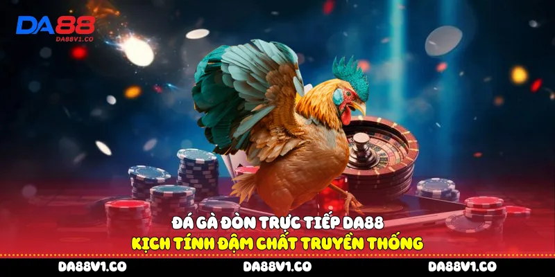 Đá gà đòn trực tiếp