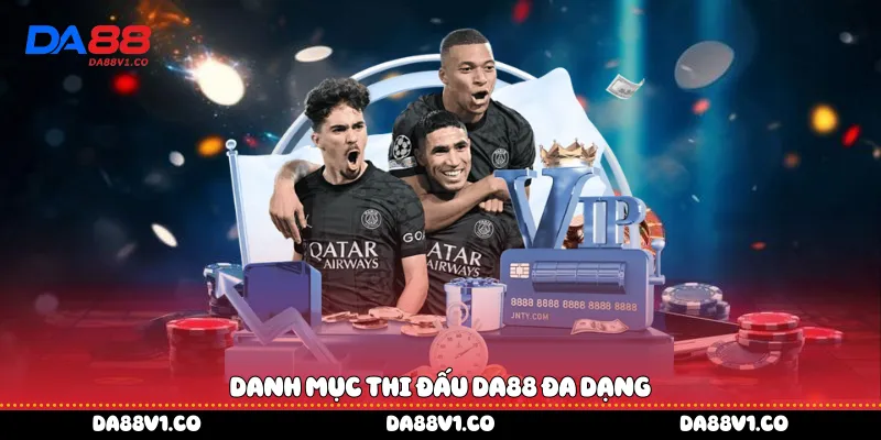 Danh mục thi đấu Da88 đa dạng
