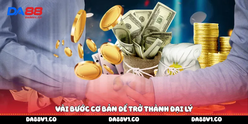 Vài bước cơ bản để trở thành đại lý